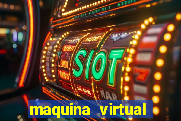 maquina virtual para jogar